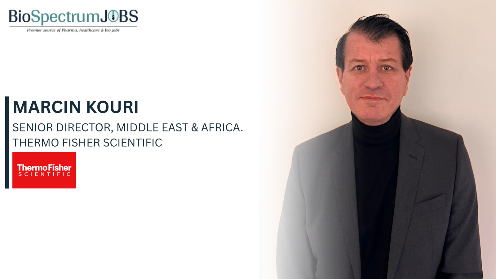 Marcin Kouri, Senior Director, Middle East & Africa. Thermo Fisher Scientific 